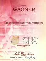 DIE MEISTERSINGER VON NURNBERG COMPLETE ACT Ⅰ CONDUCTOR'S SCORE (04602)     PDF电子版封面    RICHARD WAGNER 