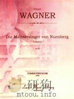 DIE MEISTERSINGER VON NURNBERG COMPLETE ACT Ⅲ CONDUCTOR'S SCORE (04602)     PDF电子版封面    RICHARD WAGNER 