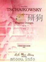 EUGENE ONEGIN OP.24 ACT Ⅱ CONDUCTOR'S SCORE (04530)     PDF电子版封面    PETER ILITCH TSCHAIKOWSKY 