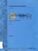 HAVANAISE FUR VIOLINE UND ORCHESTER E-DUR FOR VIOLIN AND ORCHESTRA IN E MAJOR POUR VIOLON ET ORCHEST     PDF电子版封面    CAMILLE SAINT-SAENS 