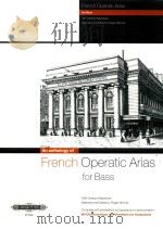 FRENCH OPERATIC ARIAS FOR BASS COMPLETE WITH TRANSLATIONS AND GUIDANCE ON PRONUNCIATION MIT UBERSETZ     PDF电子版封面    ROGER NICHOLS 