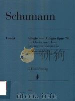 ADAGIO UND ALLEGRO OPUS 70 FUR KLAVIER UND HORN FASSUNG FUR VIOLONCELLO ADAGIO AND ALLEGRO OP.70 FOR     PDF电子版封面     