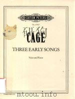 THREE EARLY SONGS VOICE AND PIANO IS IT AS IT WAS AT EAST AND INGREDIENTS THREE SONGS TWENTY YEARS A     PDF电子版封面    CAGE 