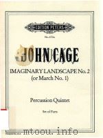 IMAGINARYLANDSCAPE NO.2(OR MARCH NO.1) PER CUSSION QUINTET SET OF PARTS PLAYER NO.1-5   1960  PDF电子版封面    JOHN CAGE 