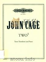 TWO(5) FOR PIANO AND TENOR TROMBONE FOR HILDEGARD KLEEB AND ROLAND DAHINDEN   1991  PDF电子版封面    JOHN CAGE 