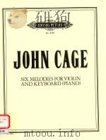 SIX MELODIES FOR VIOLIN AND KEYBOARD(PIANO)   1991  PDF电子版封面    JOHN CAGE 