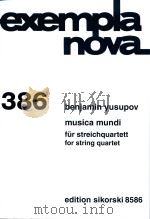 EXEMPLANOVA 386 MUSIC MUNDI FUR STRICHQUARTETT/FOR STRING QUARTETVIOLION Ⅰ/Ⅱ VIOLA     PDF电子版封面    BENJAMIN YUSUPOV 