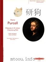 CHACONY IN G MINOR CHACONNE G-MOLL FOR VIOLIN AND PIANO/FUR VIOLINE UND KLAVIER     PDF电子版封面    HENRY PURCELL SIMON FISCHER 