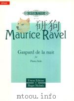 GASPARD DE LA NUIT FOR SOLO PIANO   1991  PDF电子版封面    MAURICE RAVEL ROGER NICHOLS 