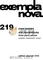 EXEMPLA NOVA 219 DREI KLAVIERSTUCKE THREE PIANO PIECES AMADINDA-BLINDENSCHRIFT-UNRUND（1996 PDF版）