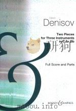 TWO PIECES FOR THREE INSTRUMENTS IN C OR BB FULL SCORE     PDF电子版封面    EDISON DENISO 