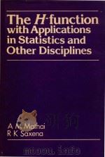 The H-function With Aoolications in Statistics and Other Disciplines   1978  PDF电子版封面  085226555X  A.M.Mathai; R.K.Saxena 