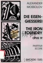 DIE EISEN-GIESSEREI THE IRON FOUNDRY OPUS 19 PARTITUR/SCORE   1958  PDF电子版封面     