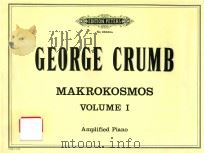 MAKROKOSMOS VOLUME Ⅰ AMPLIFIED PIANO   1974  PDF电子版封面    GEORGE CRUMB 