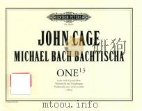 MICHAEL BACH BACHTISCHA ONE 13     PDF电子版封面    JOHN CAGE 