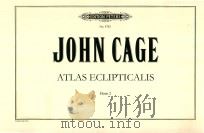 ATLAS ECLIPTICALIS HRON 2 SEE GENERAL DIRECTIONS FOR JOSE GOMEZ-IBANEZ AND LIDIA   1961  PDF电子版封面    JOHN CAGE 