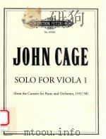 SOLO FOR VIOLA 1 PAGES 49-64 OF THE ORCHESTRAL PARTS OF CONCERT FOR PIANO AND ORCHESTRA (1957-58)   1960  PDF电子版封面    JOHN CAGE 