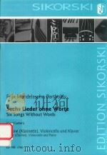 SECHS LIEDER OHNE WORTE SIX SONGS WITHOUT WORDS VIOLINE/VIOLIN VIOLONCELLO KLARINETTE(B)/CLARINET(BB     PDF电子版封面    FELIX MENDELSSOHN BARTHOLDY 