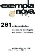 EXEMPLA NOVA 261 SOFIA GUBAIDULINA DUO-SONATE FUR 2 FAGOTTE DUO SONATA FOR 2 BASSOONS（1998 PDF版）