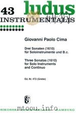 LUNUS INSTRUMENTALIS 43 DREI SONATEN(1610)FUR SOLOINSTRUMENTE UND B.C.THREE SONATAS(1610) FOR SOLO I（1957 PDF版）