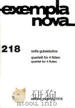 EXEMPLA NOVA 218 QUARTETT FUR 4 FLOTEN QUARTET FOR 4 FLUTES   1991  PDF电子版封面     
