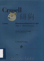 KLARINETTENKONZERT ES-DUR OPUS 1 KLAVIERAUSZUG CLARINET CONCERTO ON EB MAJOR OP.1 PIANO REDUCTION KL     PDF电子版封面    BERNHARD HENRIK CRUSELL NICOLA 