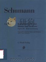 KONZERTSTUCK FUR VIER HORNER UND ORCHESTER OPUS 86 KLAVIERAUSZUG CONCERT PIECE FOR FOUR HORNS AND OR     PDF电子版封面    ROBERT SCHUMANN ERNST HERTTTIC 