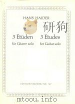 3 ETUDEN FUR GITARRE SOLO 3 ETUDES FOR GUITAR SOLO   1968  PDF电子版封面    HANS HAIDER 