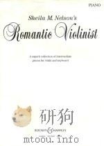 ROMANTIC VIOLINIST A SUPERB COLLECTION OF INTERMEDIATE PIECES FOR VIOLIN AND KEYBOARD PIANO   1996  PDF电子版封面     
