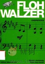 CHOPSTICKS KLAVIER VIERHANDIG PIANO FOUR-HANDS   1975  PDF电子版封面    FLOH WALZER 