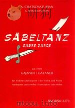 SABELTANZ SABRE DANCE AUS/FROM GAJANEH/GAYANEH FUR VIOLINE UND KLAVIER/FOR VIOLIN AND PIANO     PDF电子版封面    A.CHATSCHATURJAN A.KHACHATURYA 