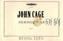 ATLAS ECLIPTICALIS BASSOON 1 CHANGING WITH CONTRABASSOON AD LIB SEE GENERAL DIRECTIONS FOR MAURICIO   1961  PDF电子版封面    JOHN CAGE 