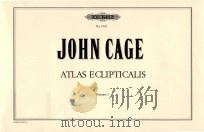 ATLAS ECLIPTICALIS TRUMPER 3 CHANGING KEY AD LIB SEE GENRAL DIRECTIONS FOR TOSHI ICHIYANAGI   1961  PDF电子版封面    JOHN CAGE 