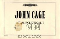 ATLAS ECLIPTICALIS CLARINET 1 CHANGING KEY AND WITH BASS AND CONTRABASS CLARINET AD LIB SEE GENERAL   1961  PDF电子版封面    JOHN CAGE 
