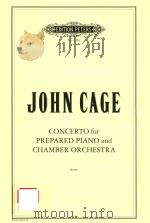 CONCERTO FOR PREPARED PIANO AND CHAMBER ORCHESTRA SCORE   1960  PDF电子版封面    JOHN CAGE 