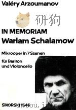 IN MEMORIAM WARLAM SCHALAMOW MIKROOPER IN 7 SZENEN FUR BARITON UND VIOLONCELLO   1991  PDF电子版封面     