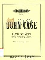 FIVE SONGS FOR CONTRALTO (WITH PIANO ACCOMPANIMENT)   1960  PDF电子版封面    JOHN CAGE 