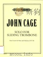 SOLO FOR SLIDING TROMBONE FROM CONCERT FOR PIANO AND ORCHESTRA (1957-58)   1960  PDF电子版封面    JOHN CAGE 
