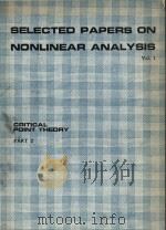 Selected Papers on Nonlinear Analysis Volume 1 Critical Point Theory Part 2     PDF电子版封面     