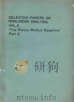 Selected Papers on Nonlinear Analysis Volume 2 The Porous Medium Equations Part 2     PDF电子版封面     