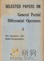 Selected papers on general partial differential operators Vol.IV: the operators with multi-character   1987  PDF电子版封面     