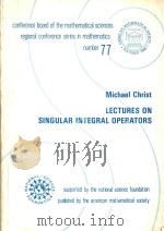 Lectures on singular integral operators   1990  PDF电子版封面  0821807285  Christ;Michael 