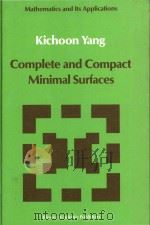 Complete and compact minimal surfaces   1989  PDF电子版封面  0792303997  by Kichoon Yang 