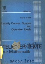 Locally convex spaces and operator ideals   1983  PDF电子版封面    cHeinz Junek. 