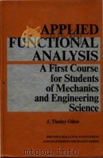 Applied functional analysis a first course for students of mechanics and engineering science   1979  PDF电子版封面  0130401625  J.Tinsley Oden 