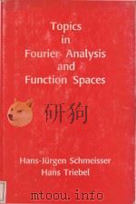 Topics in Fourier analysis and function spaces   1987  PDF电子版封面  0471908959  Schmeisser;Hans-Jürgen.;Triebe 