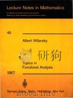 Topics in Functional Analysis   1967  PDF电子版封面  9783540039167;9783540355250  Albert Wilansky 