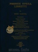 FRENCH OPERA LIBRETTI BY NICO CASTEL VOLUME Ⅰ   1999  PDF电子版封面  9781878617279  EUGENE GREEN BEVERLY SILLS 