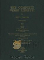 THE COMPLETE VERDI LIBRETTI BY NICO CASTEL VOLUME Ⅰ   1994  PDF电子版封面  9781878617101  NICO CASTEL SHERRILL MILNES EU 