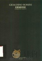 SEZIONE PRIMA-OPERE TEATRALI VOLUME 27 ERMIONE COMMENTO CRITICO   1987  PDF电子版封面    GIOACHINO ROSSINI ANDREA LEONE 